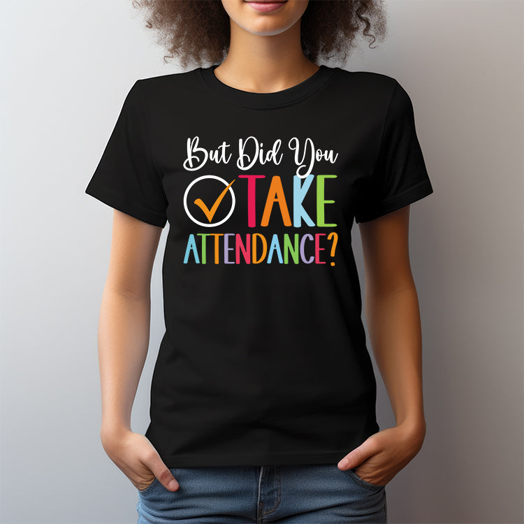 But Did You Take Attendance?